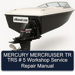 Mercury Mercruiser TR TRS 5 Service Repair Workshop Manual PDF