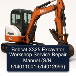 Bobcat X325 Excavator (s/n: 514011001-514012999) 514012999 Service Repair Workshop Manual PDF