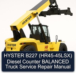 Hyster B227 (HR45-45LSX) Diesel Counter Balanced Truck Service Repair Workshop Manual PDF