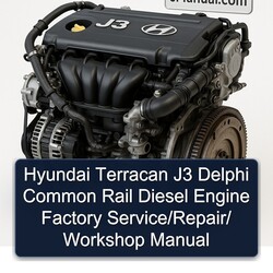 Hyundai J3 Terracan Delphi Common Rail Diesel Engine / Service Repair Workshop Manual PDF