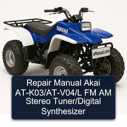 Yamaha AT Models Akai At-k03/at-v04/l FM AM Stereo Tuner/digital Synthesizer Service Repair Workshop Manual PDF