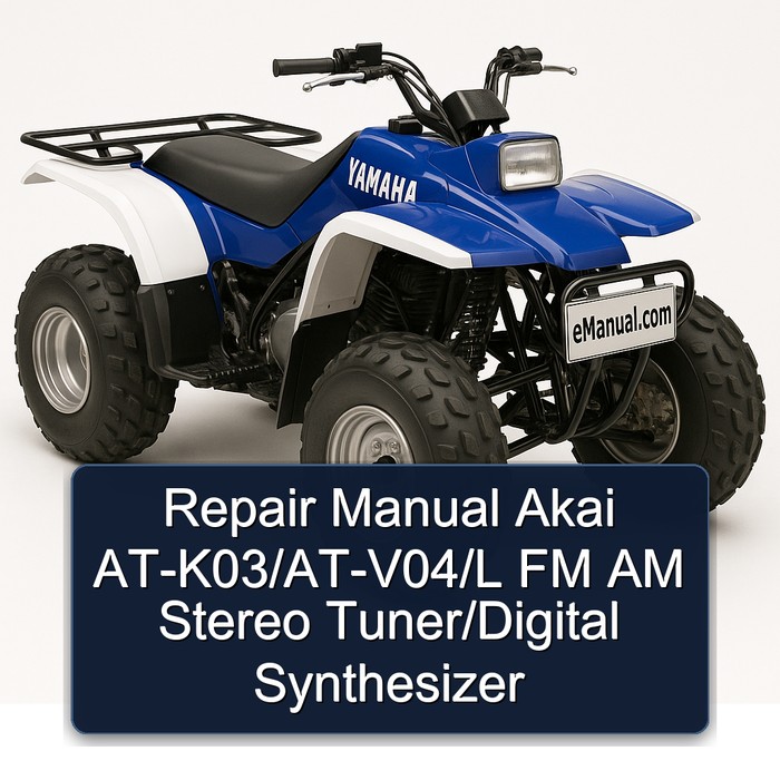 Yamaha AT Models Akai At-k03/at-v04/l FM AM Stereo Tuner/digital Synthesizer Service Repair Workshop Manual PDF
