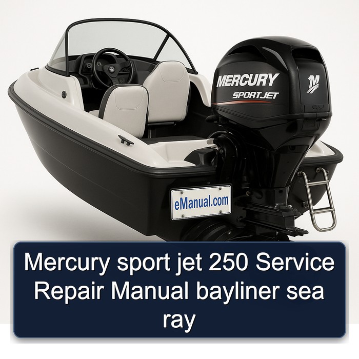 Mercury Sport Jet 250 Bayliner Sea Ray Service Repair Workshop Manual PDF