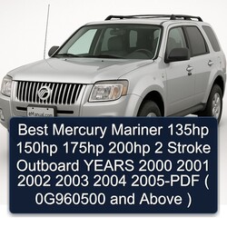 Best Mercury Mariner 135hp 150hp 175hp 200hp 2 Stroke Outboard YEARS 2000 2001 2002 2003 2004 2005-PDF ( 0G960500 and Above )