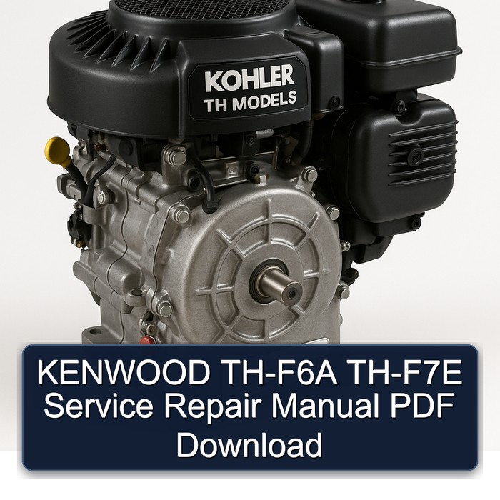Kohler TH Models Kenwood TH-F6A TH-F7E Service Repair Workshop Manual PDF