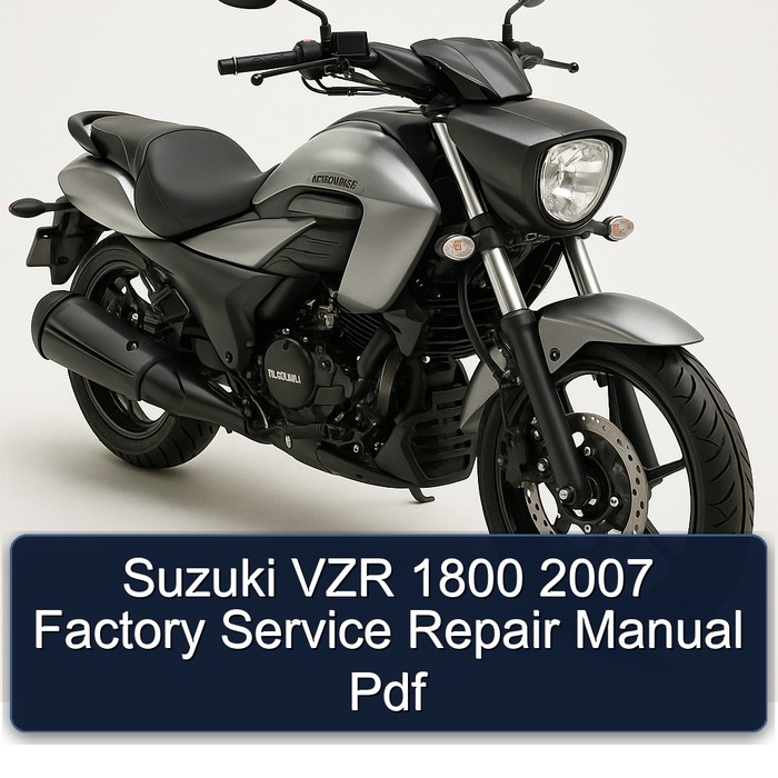 2007 Suzuki Intruder VZR 1800 Service Repair Workshop Manual PDF