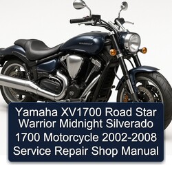 2002-2008 Yamaha Warrior XV1700 Road Star Midnight Silverado 1700 Motorcycle - Shop Service Repair Workshop Manual PDF