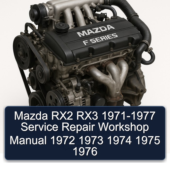 1971-1977 Mazda F Series RX2 RX3 Service Repair Workshop Manual PDF