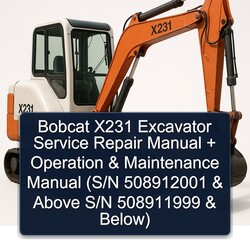 Bobcat X231 Excavator Operation (s/n 508912001 Above S/n 508911999 Below) Service Repair Workshop Manual PDF