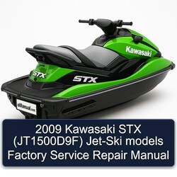 2009 Kawasaki STX (JT1500D9F) JET-SKI Models Service Repair Workshop Manual PDF