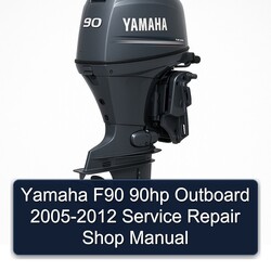 2005-2012 Yamaha F90 90HP Outboard - Shop Service Repair Workshop Manual PDF