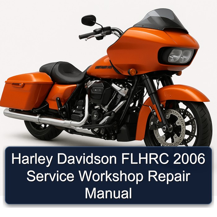 2006 Harley Davidson Model 125 Flhrc Service Repair Workshop Manual PDF