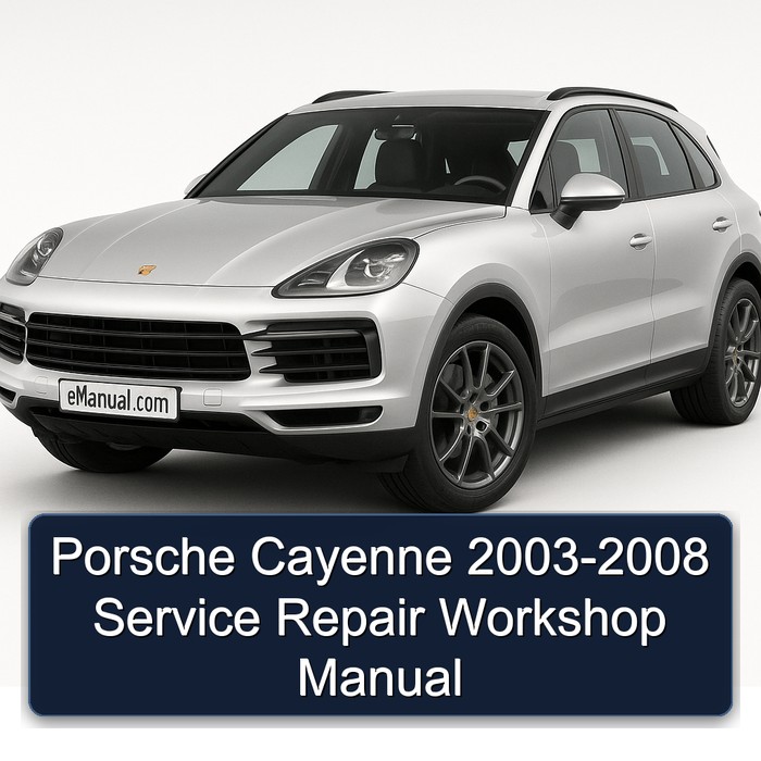 2003-2008 Porsche Cayenne Service Repair Workshop Manual PDF