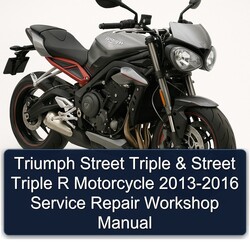 2013-2016 Triumph Street Triple R Motorcycle Service Repair Workshop Manual PDF