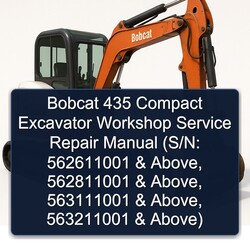 Bobcat 435 Compact Excavator (s/n: 562611001 Above, 562811001 563111001 563211001 Above) Service Repair Workshop Manual PDF