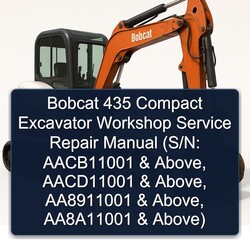 Bobcat 435 Compact Excavator (s/n: Aacb11001 Above, Aacd11001 AA8911001 Aa8a11001 Above) Service Repair Workshop Manual PDF
