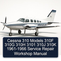 1961-1966 Cessna 310 Models 310F 310G 310H 3101 310J 310K Service Repair Workshop Manual PDF
