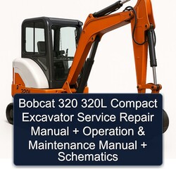 Bobcat 320 320L Compact Excavator Operation Maintenance Schematics Service Repair Workshop Manual PDF