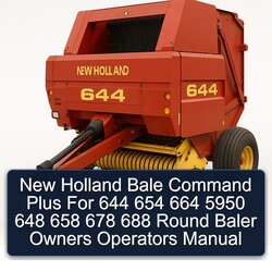 New Holland Bale Command Plus 644 654 664 5950 648 658 678 688 Round Baler Owners Operators Operator's Manual PDF