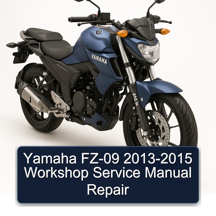 2013-2015 Yamaha FZ Models FZ-09 Service Repair Workshop Manual PDF