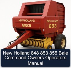 New Holland 848 853 855 Bale Command Owners Operators Operator's Manual PDF