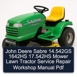 John Deere Sabre 14.542GS 1642HS 17.542HS Mower Lawn Tractor Service Repair Workshop Manual Pdf