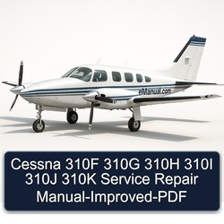 Cessna 310F 310G 310H 310I 310J 310K -improved Service Repair Workshop Manual PDF