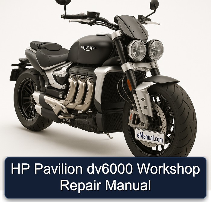 Triumph Rocket HP Pavilion DV6000 Service Repair Workshop Manual PDF