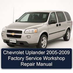 2005-2009 Chevrolet Uplander Service Repair Workshop Manual PDF