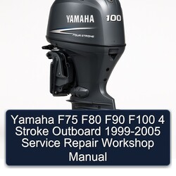 1999-2005 Yamaha F75 F80 F90 F100 4 Stroke Outboard Service Repair Workshop Manual PDF