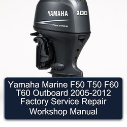 2005-2012 Yamaha Marine F50 T50 F60 T60 Outboard Service Repair Workshop Manual PDF