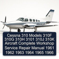 1961-1966 Cessna 310 Models 310F 310G 310H 3101 310J 310K Aircraft Service Repair Workshop Manual PDF