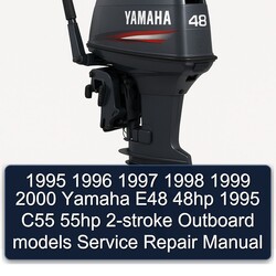 1995-2000 Yamaha E48 48HP C55 55HP 2-stroke Outboard Models Service Repair Workshop Manual PDF