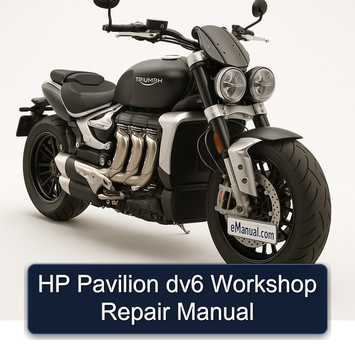 Triumph Rocket HP Pavilion DV6 Service Repair Workshop Manual PDF