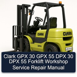 Clark GPX 30 55 DPX Forklift Service Repair Workshop Manual PDF