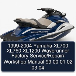 1999-2004 Yamaha XL700 XL760 XL1200 Waverunner  Factory Service/Repair/ Workshop Manual  99 00 01 02 03 04