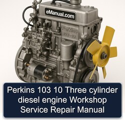 Perkins 103 10 Three Cylinder Diesel Engine Service Repair Workshop Manual PDF