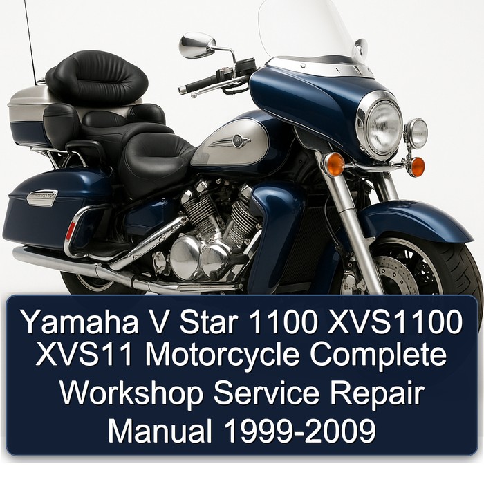 1999-2009 Yamaha XVS Models V Star 1100 XVS1100 XVS11 Motorcycle Service Repair Workshop Manual PDF