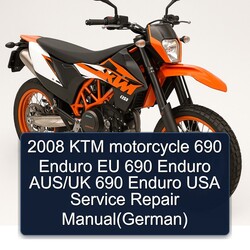 2008 KTM 690 Motorcycle Enduro EU Aus/uk USA (GERMAN) Service Repair Workshop Manual PDF