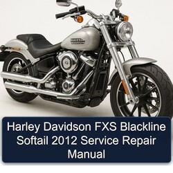 2012 Harley Davidson Softail FXS Blackline Service Repair Workshop Manual PDF