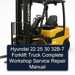Hyundai 22 25 30 32B-7 Forklift Truck Service Repair Workshop Manual PDF