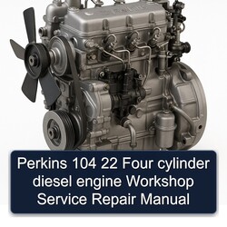 Perkins 104 22 Four Cylinder Diesel Engine Service Repair Workshop Manual PDF