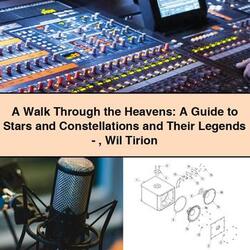 Walk Through Heavens: Stars Constellations Their Legends-wil Tirion Service Repair Workshop Manual PDF