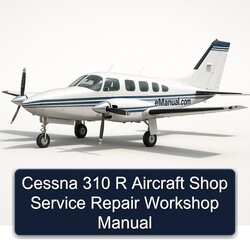 Cessna 310 R Aircraft Shop Service Repair Workshop Manual PDF