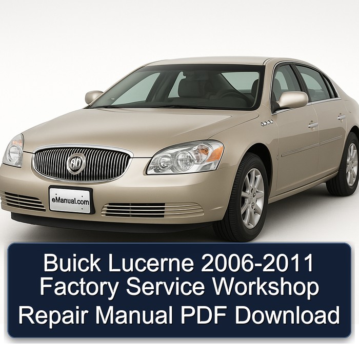 2006-2011 Buick Lucerne Service Repair Workshop Manual PDF