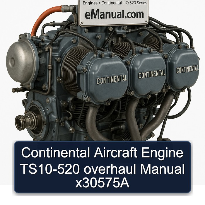 Continental O 520 Series Aircraft Engine TS10-520 X30575A Service Repair Workshop Manual PDF