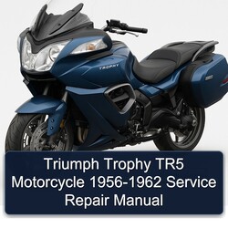 1956-1962 Triumph Trophy TR5 Motorcycle Service Repair Workshop Manual PDF