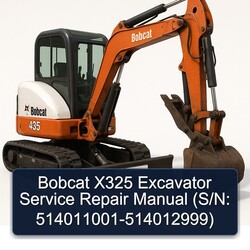 Bobcat X325 Excavator (s/n: 514011001-514012999) Service Repair Workshop Manual PDF