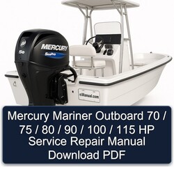 Mercury Mariner Outboard 70 / 75 80 90 100 115 HP Service Repair Workshop Manual PDF