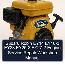 Subaru Robin EY Models EY14 EY18-3 EY23 EY25-2 EY27-2 Engine Service Repair Workshop Manual PDF